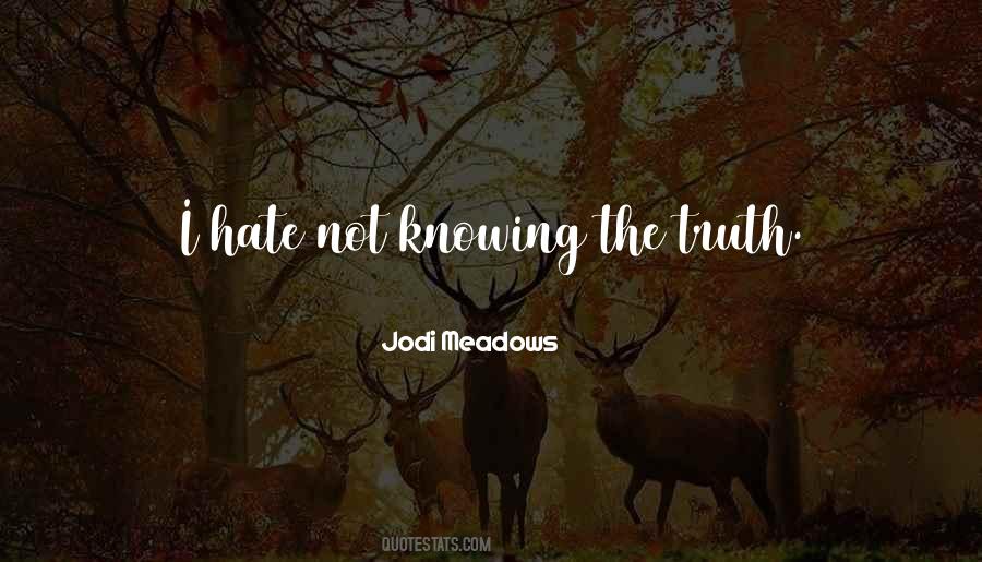 Quotes About Not Knowing The Truth #816015
