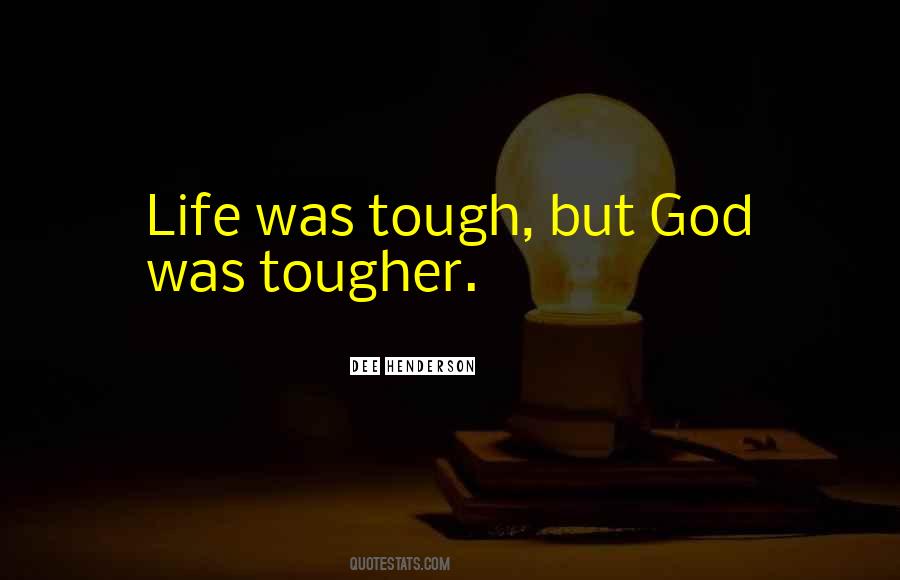 Quotes About Tougher #1024952