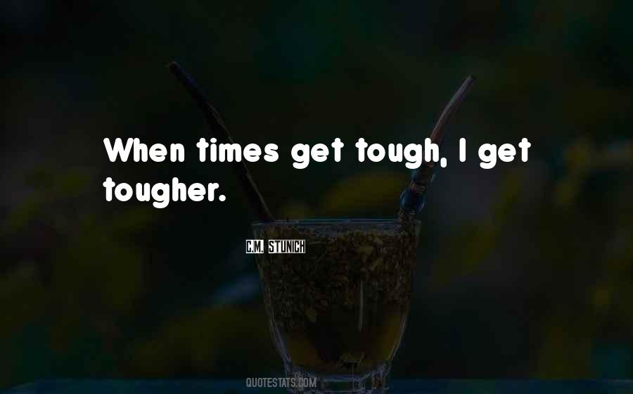 Quotes About Tougher #1679469
