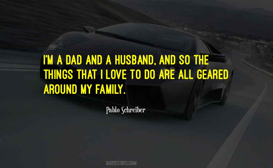 Quotes About Dad And Husband #1673396