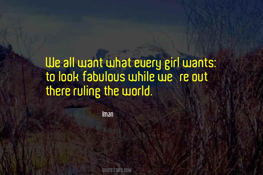 Quotes About What Every Girl Wants #747364