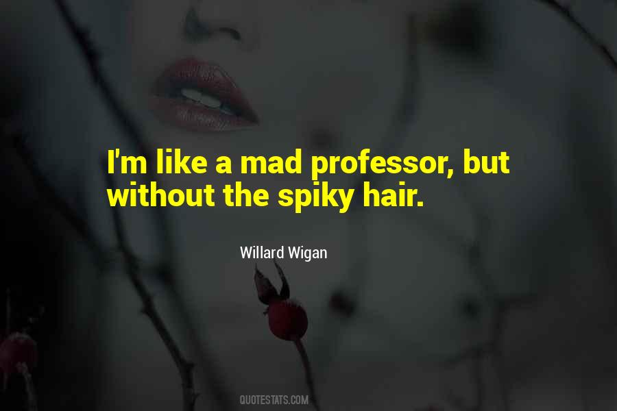 Quotes About Spiky Hair #1007625