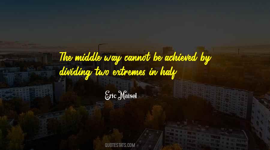 Quotes About The Middle Way #1137187