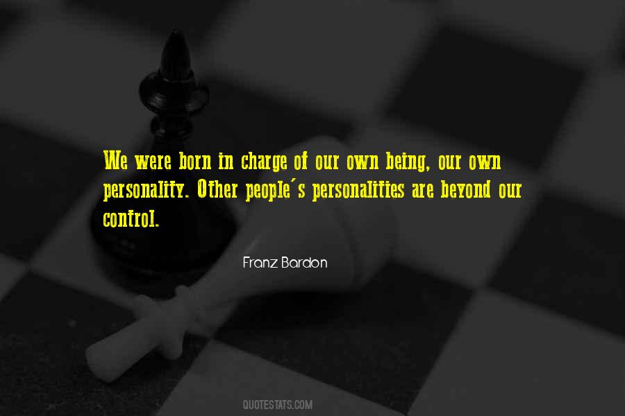 Quotes About Our Own Personality #1375745