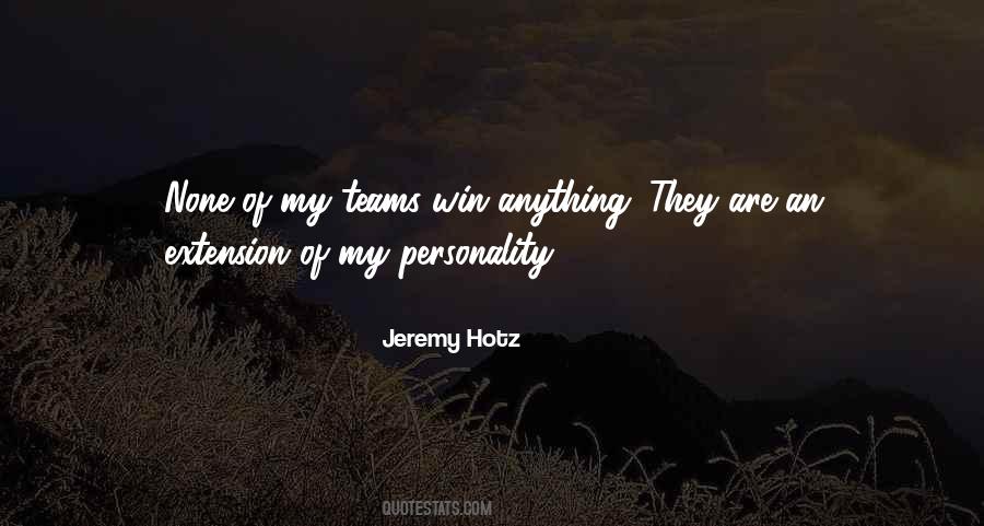 Quotes About Our Own Personality #20608