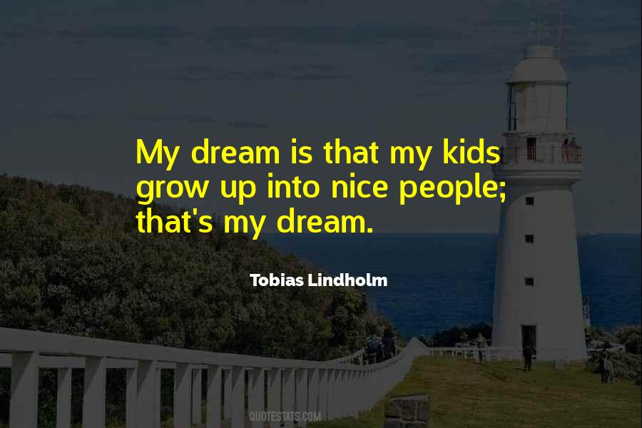 Kids Grow Up Quotes #1447489