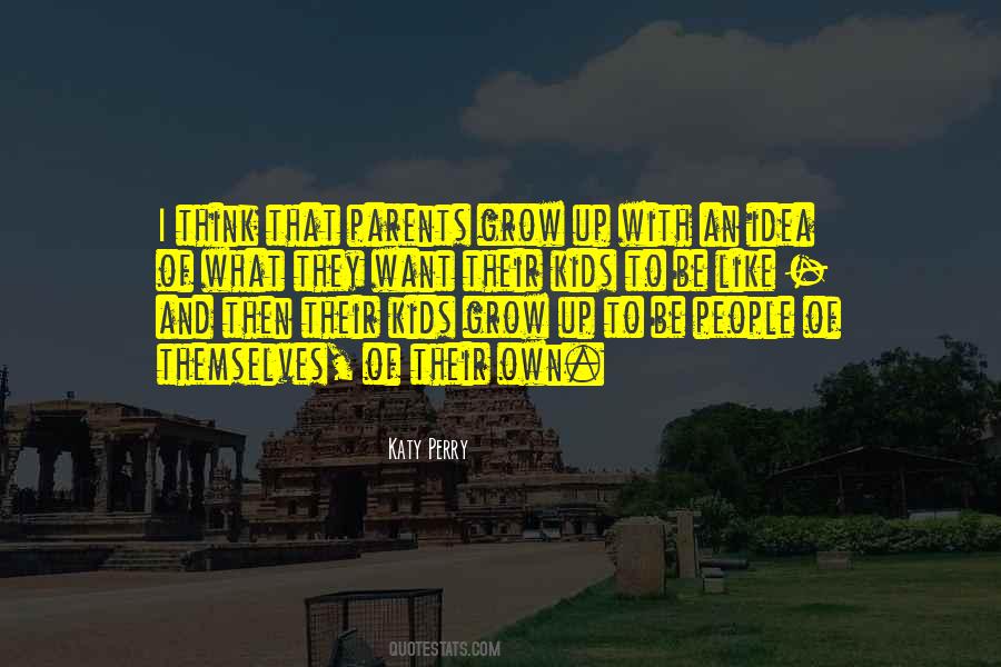 Kids Grow Up Quotes #1471721