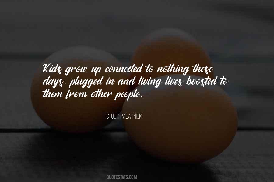 Kids Grow Up Quotes #1527690
