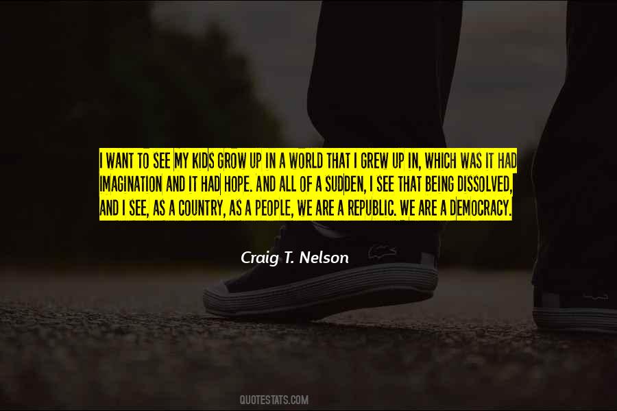 Kids Grow Up Quotes #281077