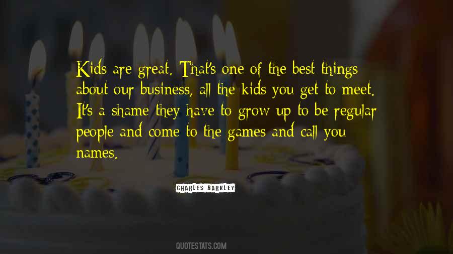 Kids Grow Up Quotes #463777