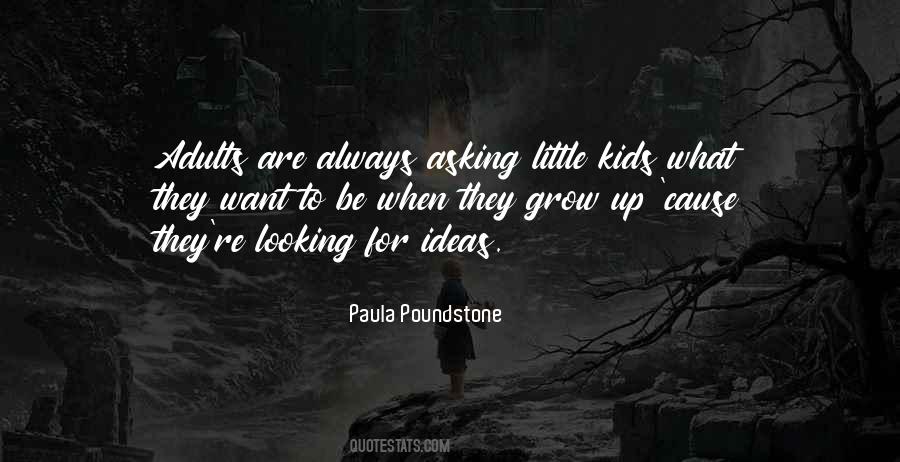 Kids Grow Up Quotes #710146