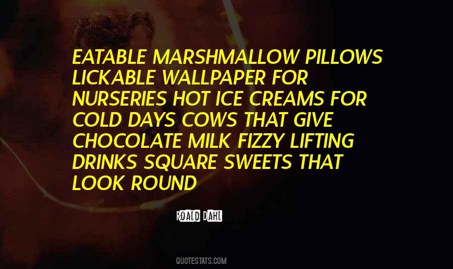 Eatable Marshmallow Quotes #1450507