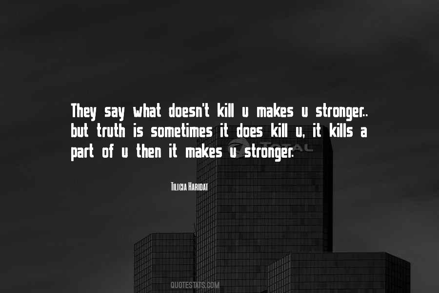 Quotes About What Doesn Kill You Makes You Stronger #1419216