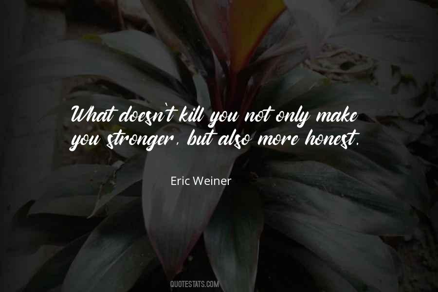 Quotes About What Doesn Kill You Makes You Stronger #481812