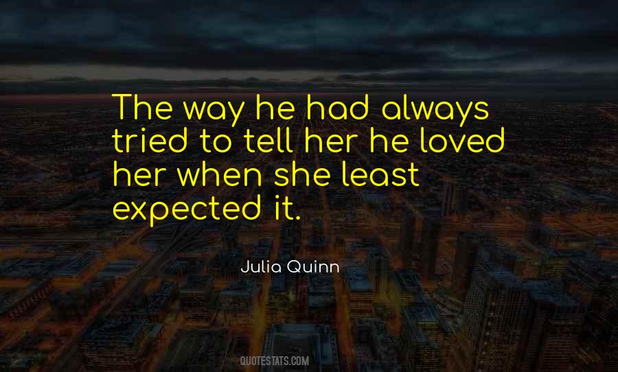 Quotes About Least Expected #1443252