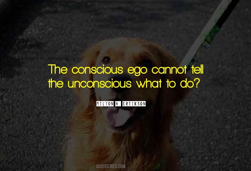 Quotes About The Unconscious #1176502