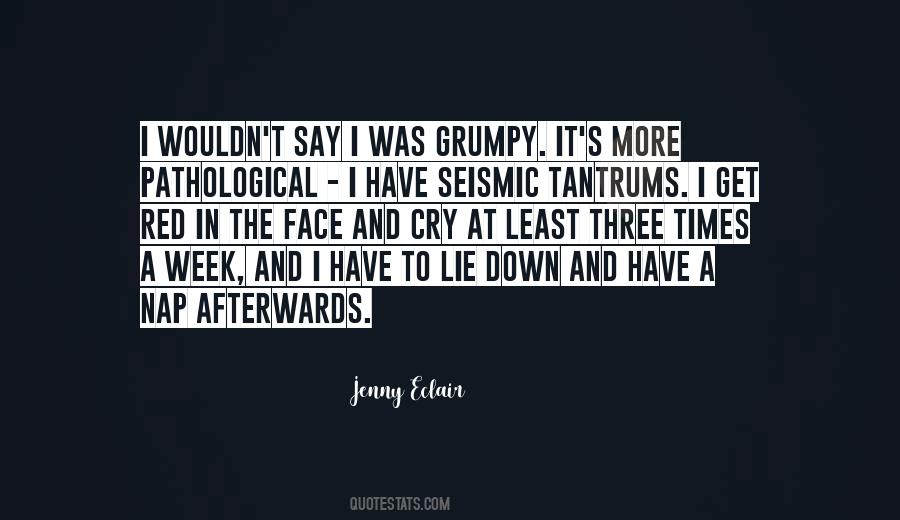 Quotes About Grumpy #1221266