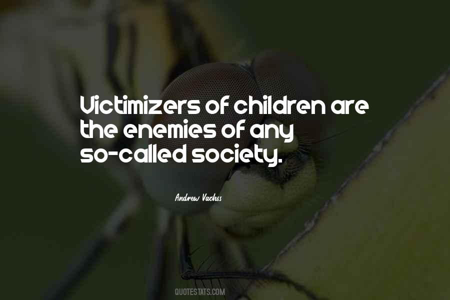 Quotes About Victimizers #1179850