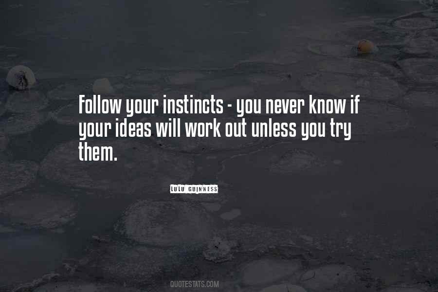 Follow Your Instincts Quotes #1496645