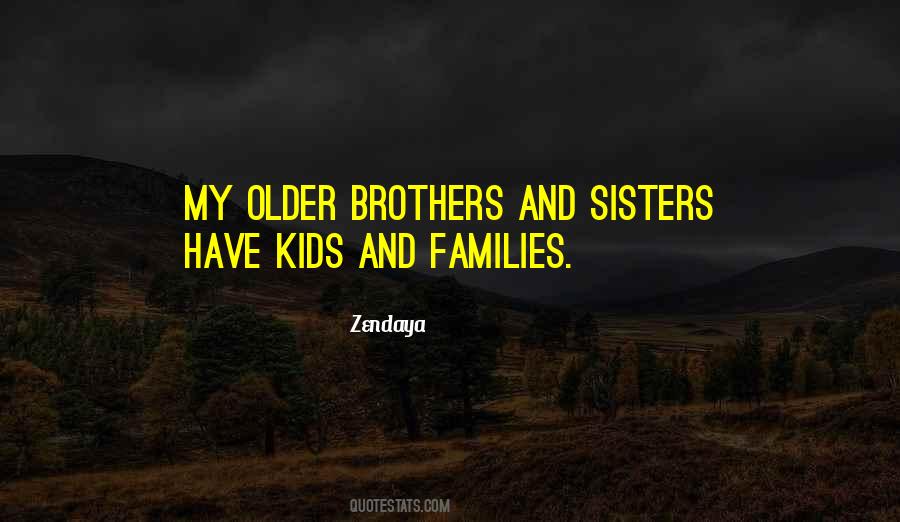 Quotes About Older Brothers And Sisters #508608