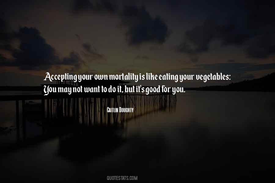 Accepting Mortality Quotes #332273