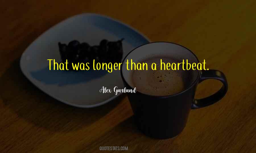 Quotes About A Heartbeat #1099837