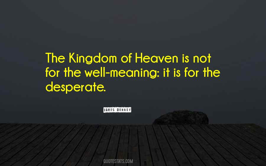 Quotes About The Kingdom Of Heaven #511186