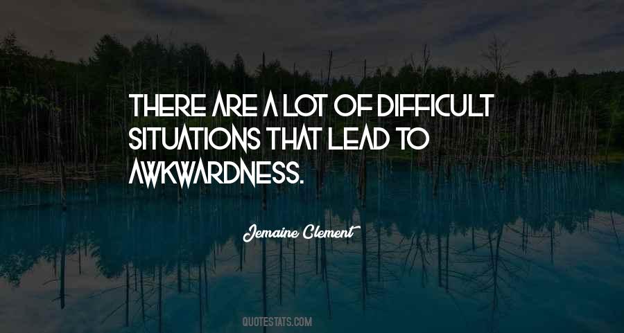 Quotes About Difficult Situations #1438445