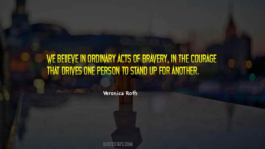 Quotes About Acts Of Bravery #1526716