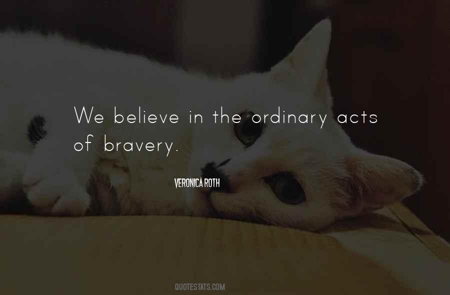Quotes About Acts Of Bravery #1738561