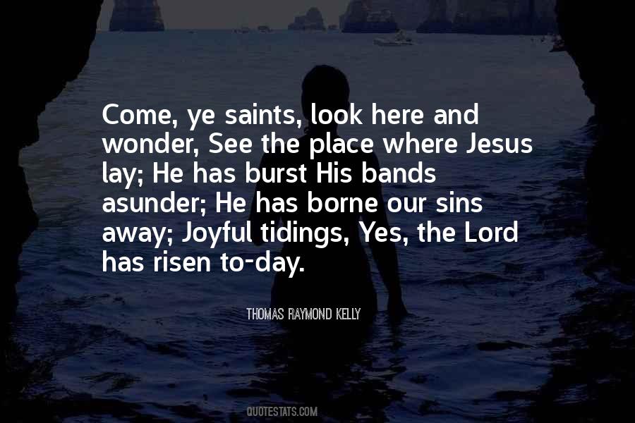 Quotes About He Has Risen #906255