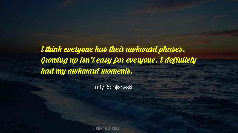 Quotes About Awkward Phases #1329693