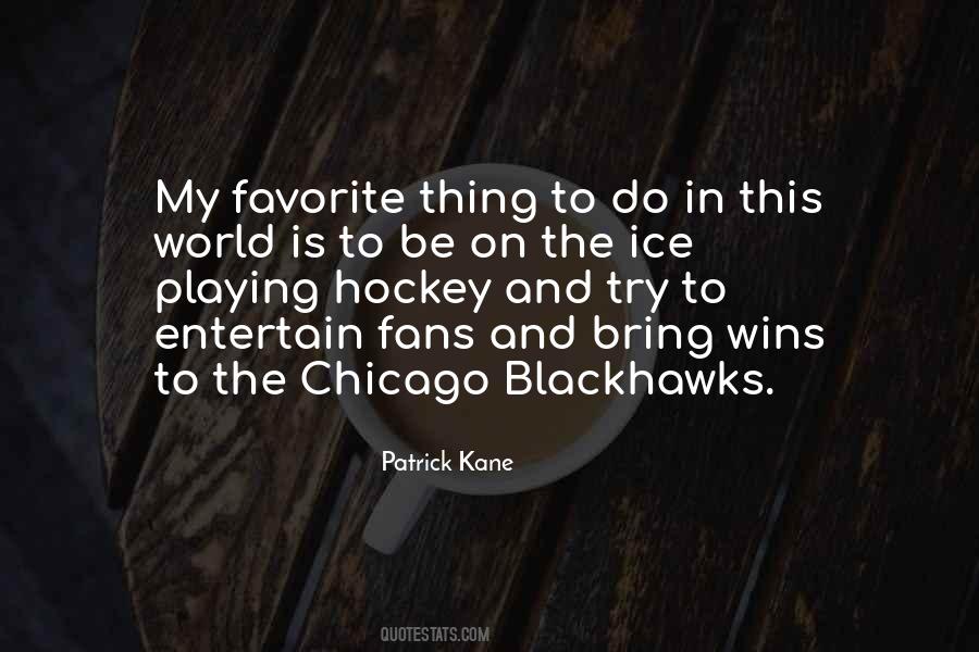 Quotes About Chicago Blackhawks #1836583