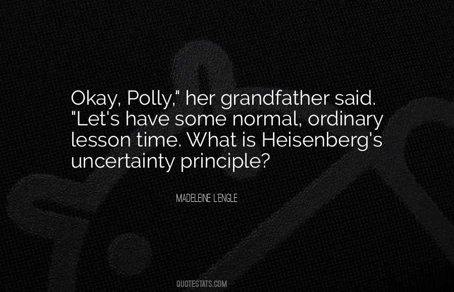 Heisenberg Uncertainty Quotes #1540996