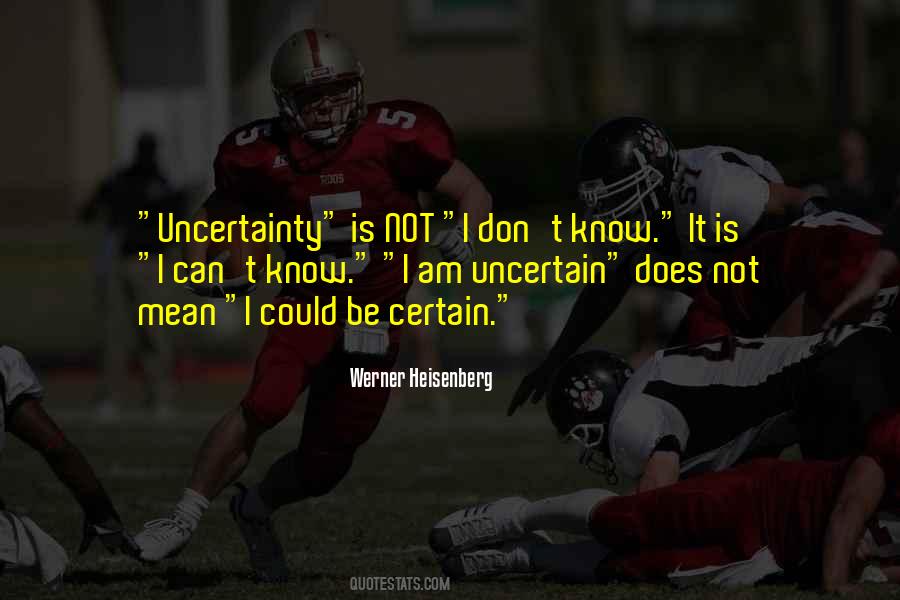 Heisenberg Uncertainty Quotes #572647