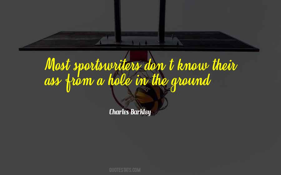 Quotes About Holes In The Ground #118710