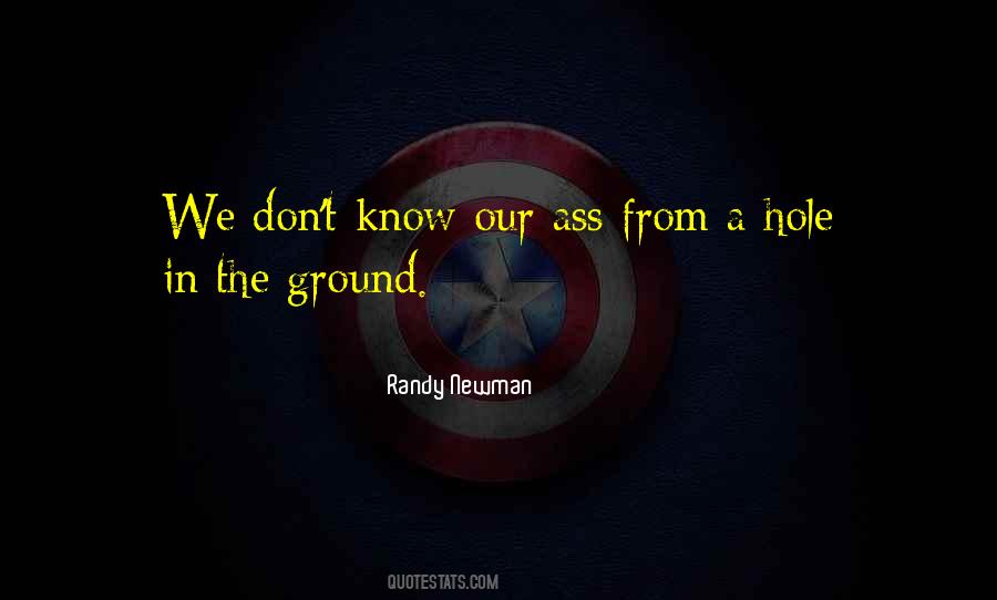 Quotes About Holes In The Ground #301624