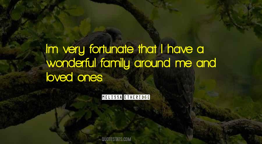 Quotes About Family And Loved Ones #118797