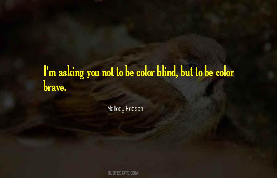 Not Color Blind Quotes #1182229