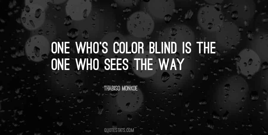 Not Color Blind Quotes #1327676
