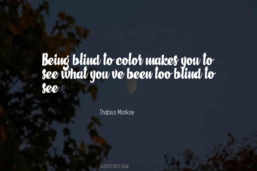 Not Color Blind Quotes #348024