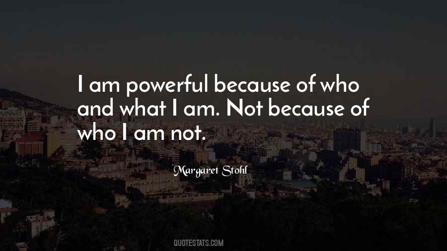 I Am Powerful Quotes #70511