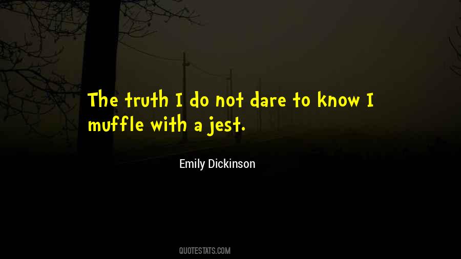 Quotes About Truth Or Dare #1402427