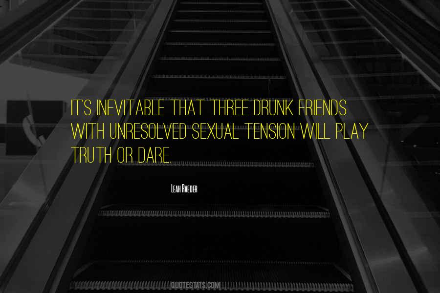 Quotes About Truth Or Dare #1649657