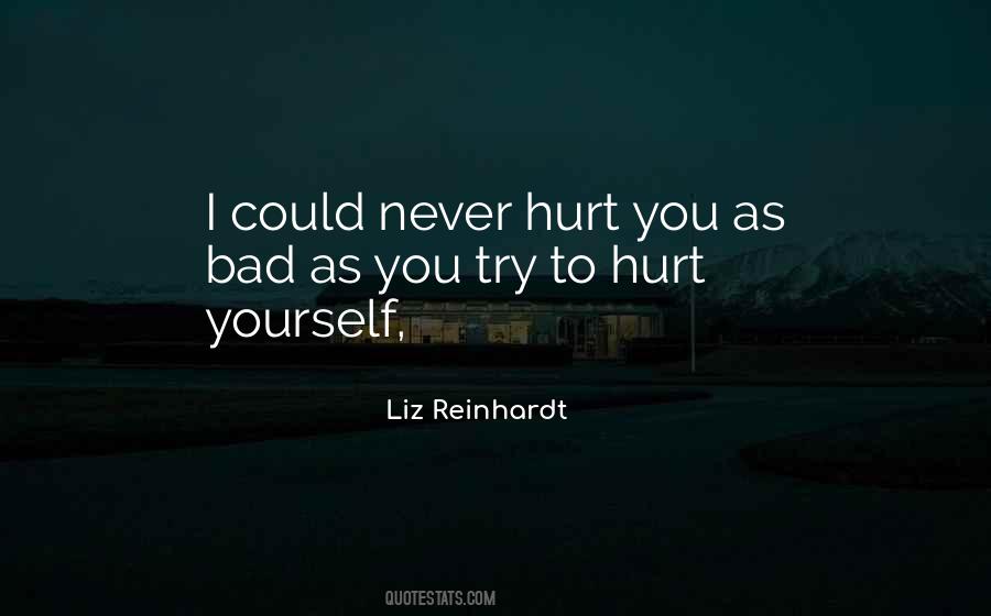 Quotes About Hurt Yourself #632656