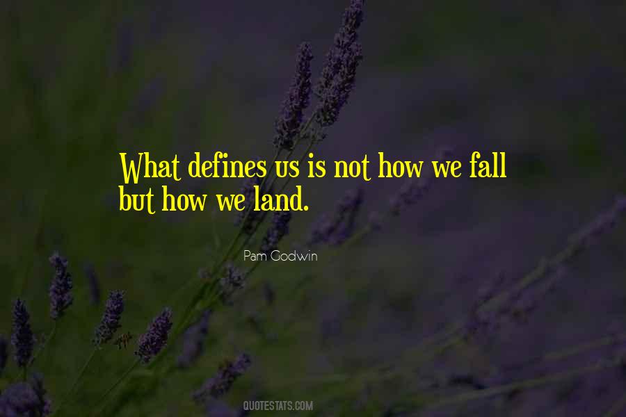 Defines Us Quotes #1133127