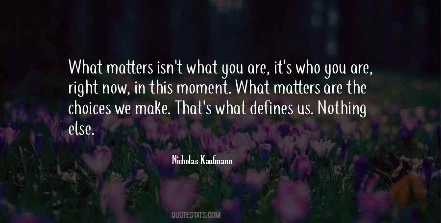 Defines Us Quotes #1686678