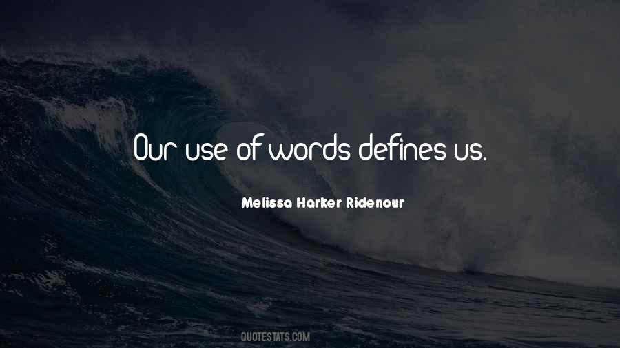 Defines Us Quotes #474856