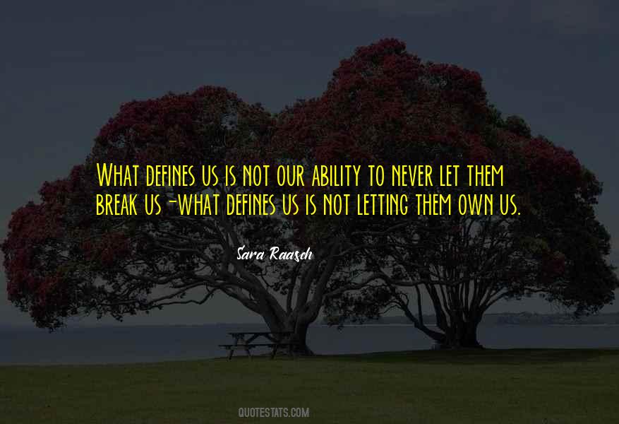 Defines Us Quotes #852299
