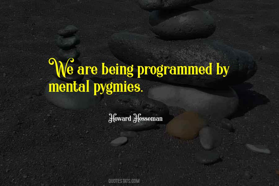 Quotes About Being Programmed #361352